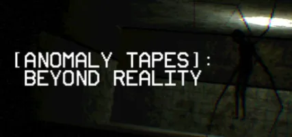 ANOMALY TAPES: Beyond Reality