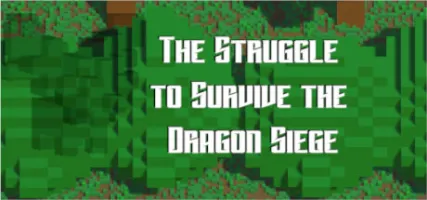 The Struggle to Survive the Dragon Siege