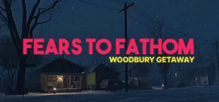 Fears to Fathom - Woodbury Getaway