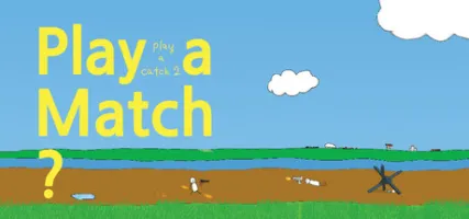 Play a Match?: play a catch2