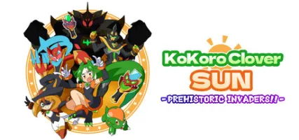 Kokoro Clover SUN - Prehistoric Invaders!