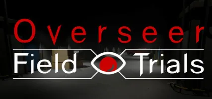 Overseer: Field Trials