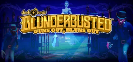 Dark Tonic's Blunderbusted: Guns Out Bluns Out