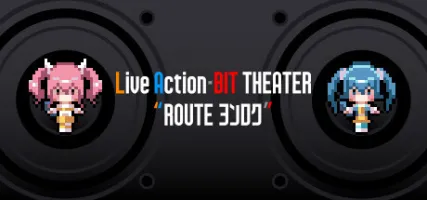 Live Action-BIT THEATER ROUTE