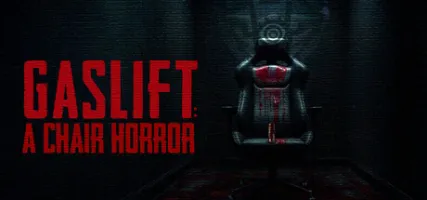 GASLIFT: A Chair Horror