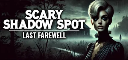 Scary Shadow Spot - Last Farewell