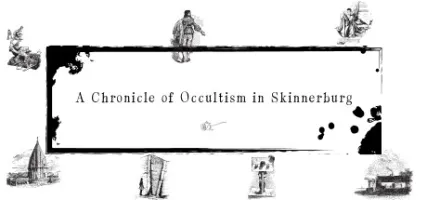 A Chronicle of Occultism in Skinnerburg