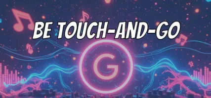 Be touch-and-go