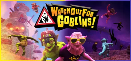 Watch Out For Goblins!