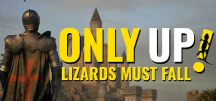 Only Up: LIZARDS MUST FALL