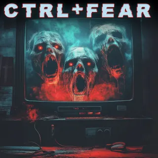 CTRL FEAR