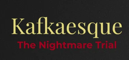 Kafkaesque: The Nightmare Trial