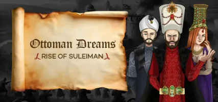 Ottoman Dreams: Rise of Suleiman