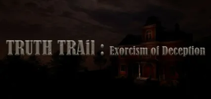 TRUTH TRAIL: exorcism of deception