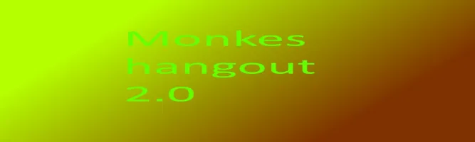 Monkes hangout 2.0