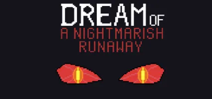 Dream of a Nightmarish Runaway