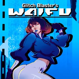 Glitch Blaster's Waifu