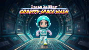 Learn to Play - Gravity Space Walk