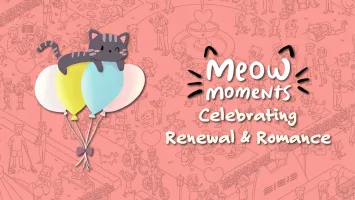 Meow Moments: Celebrating Renewal & Romance