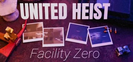 United Heist: Facility Zero