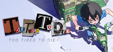 Too Tired To Die