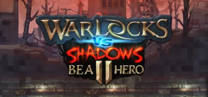 Warlocks vs Shadows 2 - Be a hero!