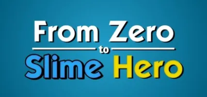 From Zero to Slime Hero