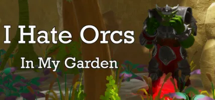 I Hate Orcs: In My Garden