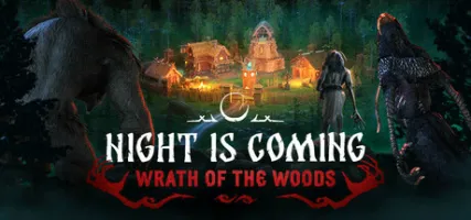 Night is Coming Wrath of the Woods