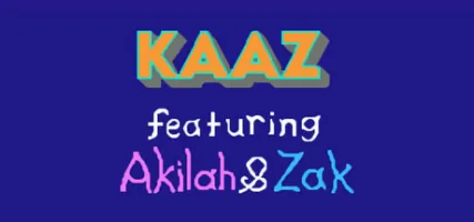 KAAZ - Featuring Akilah & Zak