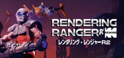 Rendering Ranger: R Rewind