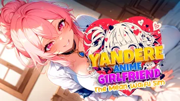 Yandere Anime Girlfriend: The Mean Waifu Sim