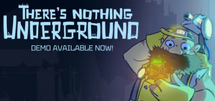 There's Nothing Underground