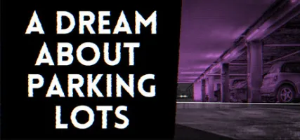 A Dream About Parking Lots
