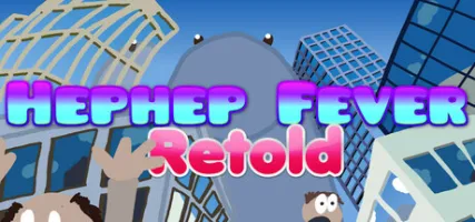 Hephep Fever: Retold