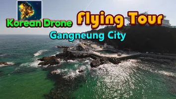 Korean Drone Flying Tour Gangneung City