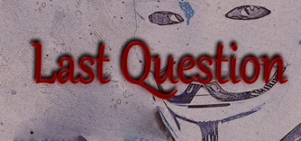 Last Question