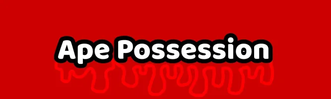 Ape Possession