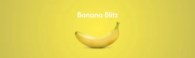 Banana Blitz