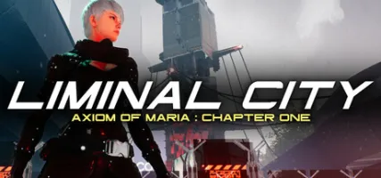 Liminal City: Axiom of Maria - Chapter One
