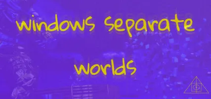 Windows Separate Worlds: Chapter 1