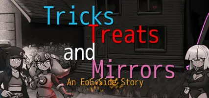 Tricks Treats and Mirrors - An EoG Side Story