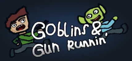 Goblins & Gun Runnin'