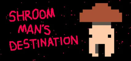 shroom man's destination