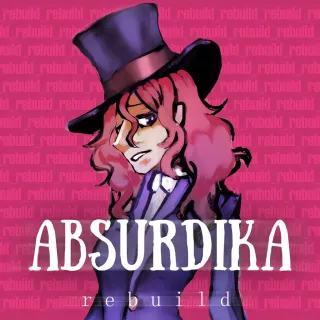 ABSURDIKA: Rebuild