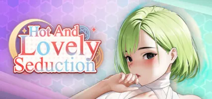 Hot and Lovely: Seduction
