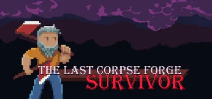 The Last Corpse Forge: Survivor