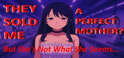 They Sold Me a Perfect Mother But She's Not What She Seems