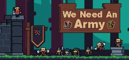 We Need An Army