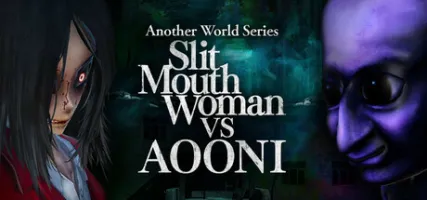 Another World Series -Slit Mouth Woman VS AOONI